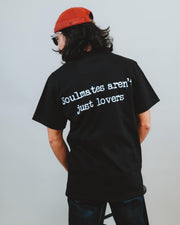 SOULMATES ARENT JUST LOVERS BLACK TEE