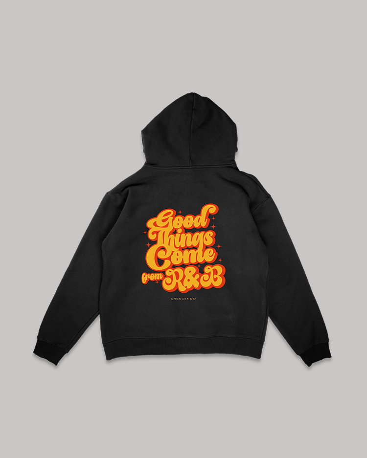 GOOD THINGS COME FROM R&B BLACK HOODIE